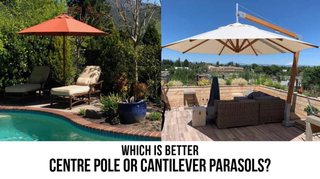 centre pole or cantilever parasols